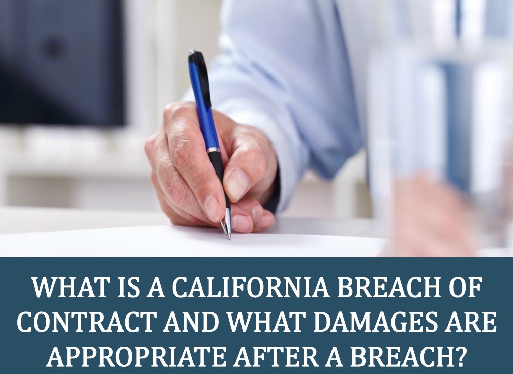 What Is a California Breach of Contract and What Damages Are Appropriate After a Breach